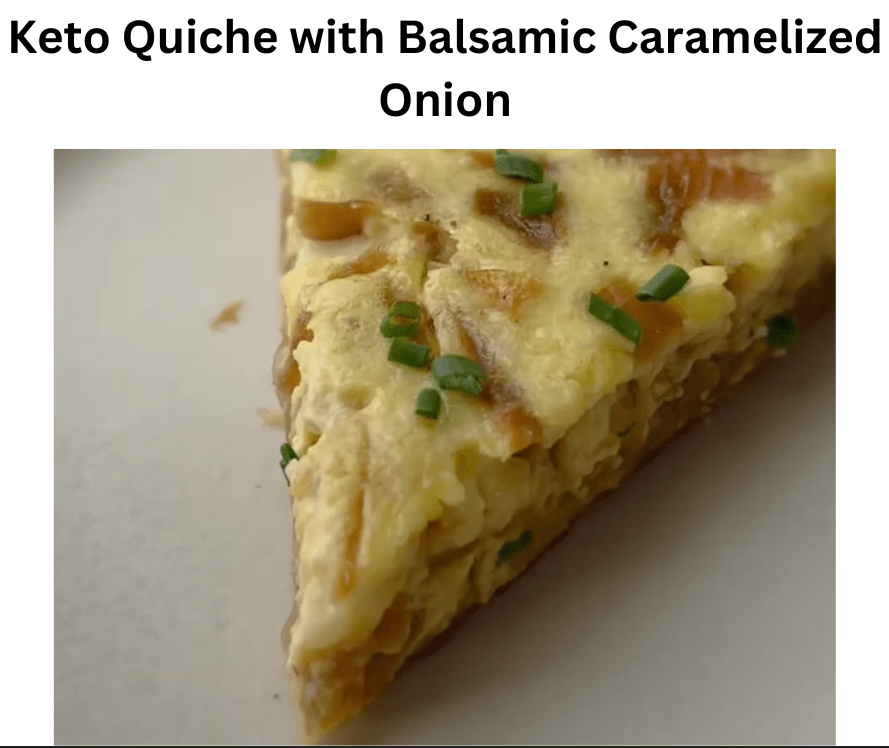 Keto Quiche with Balsamic Caramelized Onion