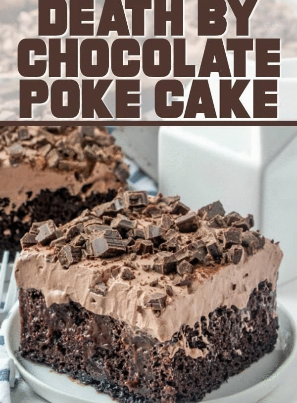 Death by Chocolate Poke Cake